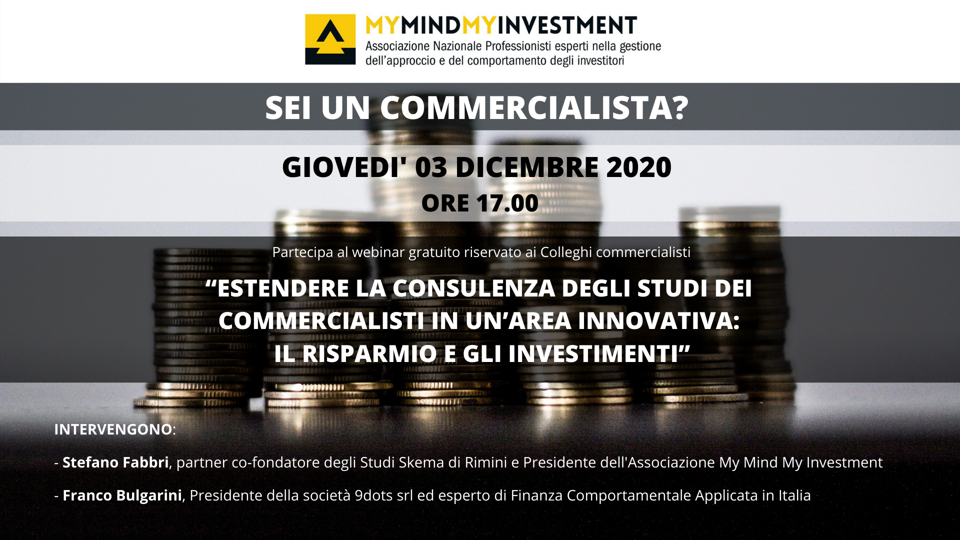 03/12/2020 – Webinar “ESTENDERE LA CONSULENZA DEGLI STUDI DEI COMMERCIALISTI IN UN’AREA INNOVATIVA: IL RISPARMIO E GLI INVESTIMENTI”